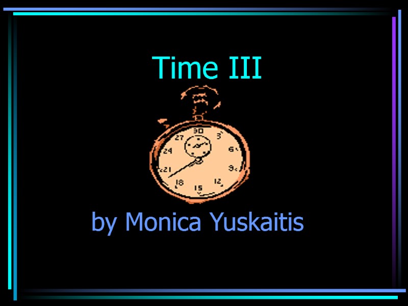 Time III by Monica Yuskaitis